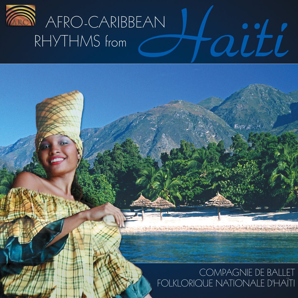 Compagnie De Ballet Folklorique Nationale D'Haiti: Afro-Caribbean Rhythms From Haiti